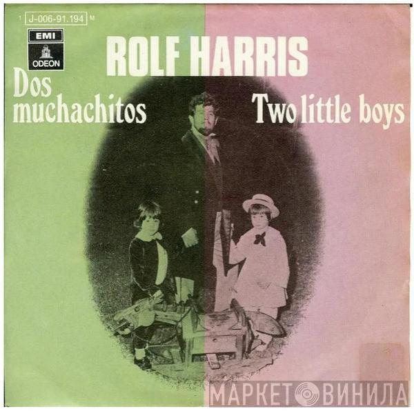  Rolf Harris  - Dos Muchachitos / Two Little Boys