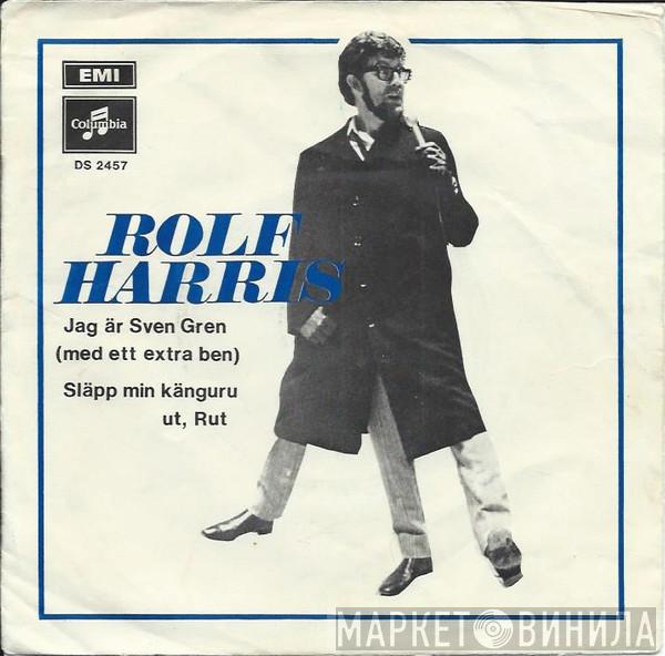  Rolf Harris  - Jag Är Sven Gren (Med Ett Extra Ben) / Släpp Min Känguru Ut, Rut