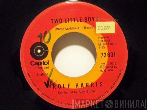  Rolf Harris  - Two Little Boys / I Love My Love