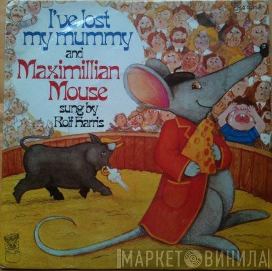 Rolf Harris - I've Lost My Mummy / Maximillian Mouse