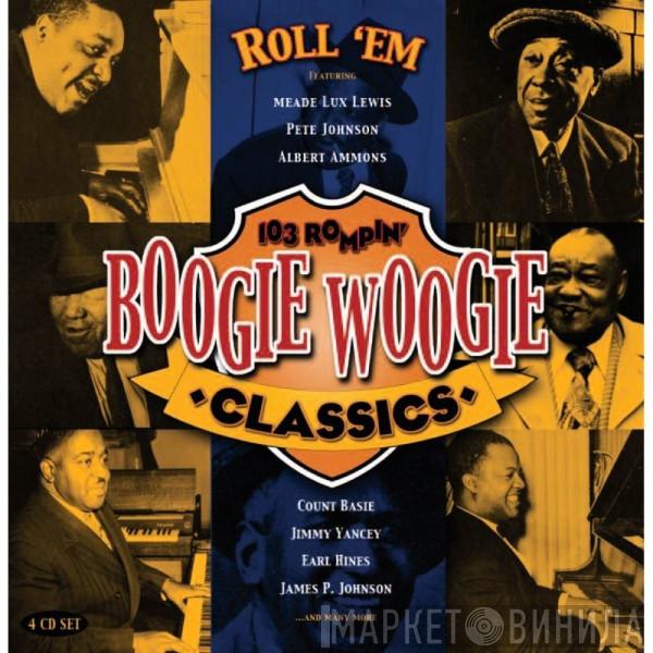  - Roll 'Em - 103 Rompin' Boogie Woogie Classics