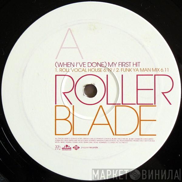 Rollerblade - (When I've Done) My First Hit