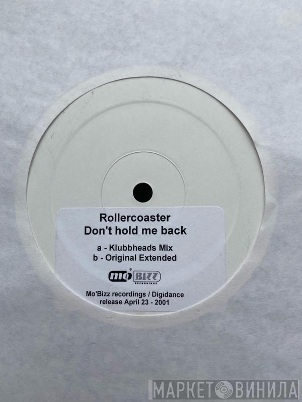 Rollercoaster - Don't Hold Me Back