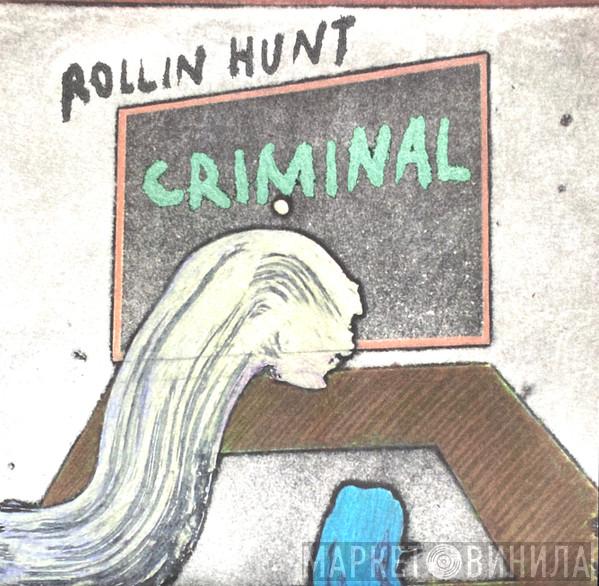 Rollin Hunt - Criminal / Castle Of Nothing