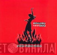 Rolling Dog - Fire! Fire! Fire!