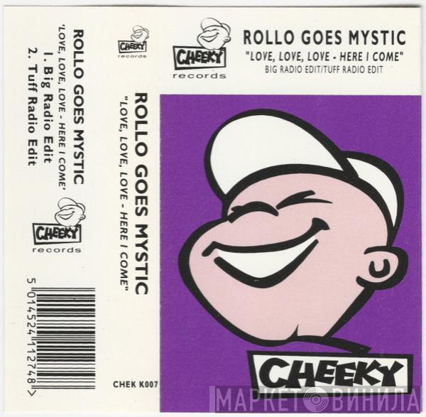  Rollo Goes Mystic  - Love, Love, Love - Here I Come