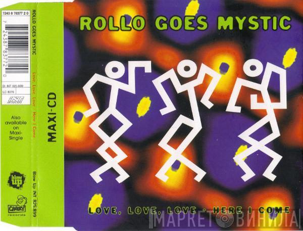  Rollo Goes Mystic  - Love, Love, Love - Here I Come