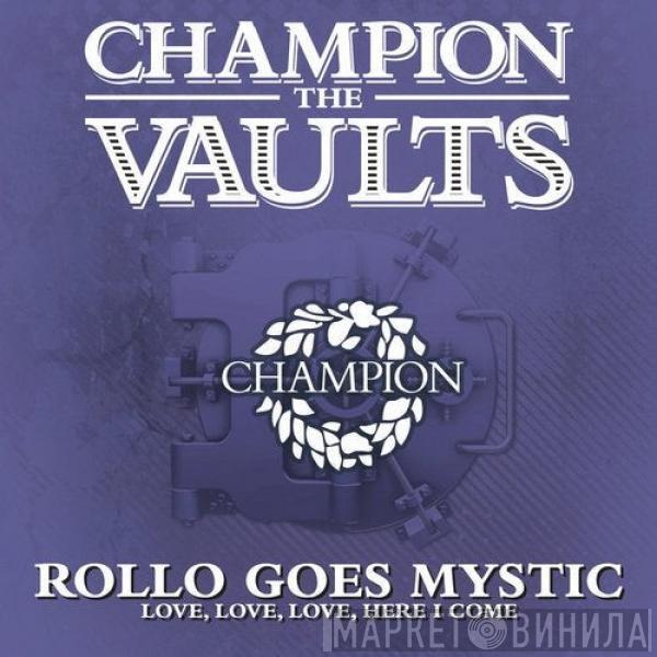  Rollo Goes Mystic  - Love, Love, Love, Here I Come