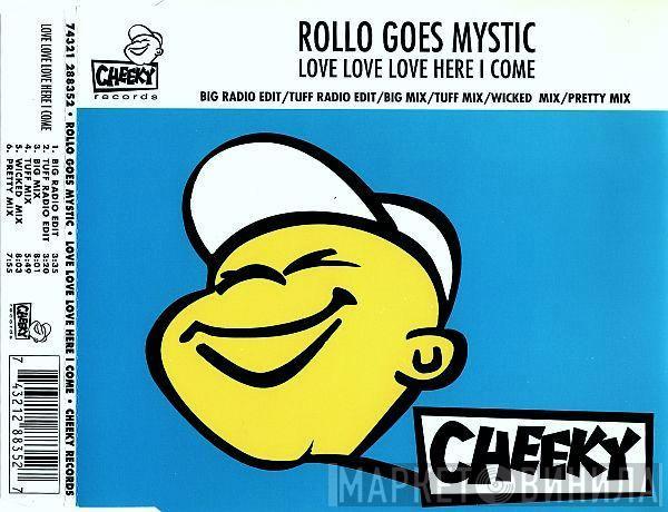  Rollo Goes Mystic  - Love, Love, Love Here I Come