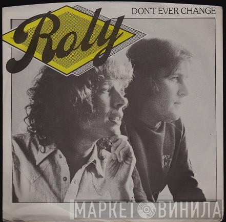Roly  - Don't Ever Change
