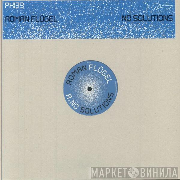 Roman Flügel - No Solutions