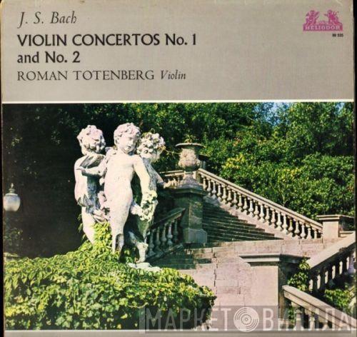 Roman Totenberg, Johann Sebastian Bach - Violin Concertos No. 1 And No. 2