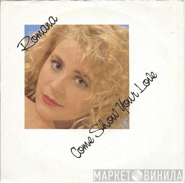 Romana  - Come Show Your Love