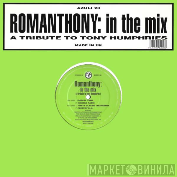 Romanthony - In The Mix (A Tribute To Tony Humphries)