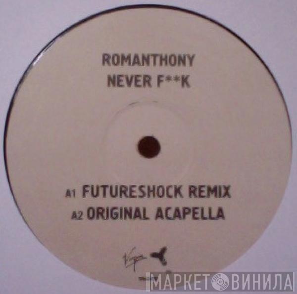 Romanthony - Never Fuck
