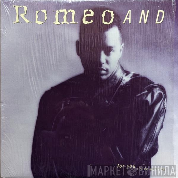 Romeo And - For You (I'll Do Anything)