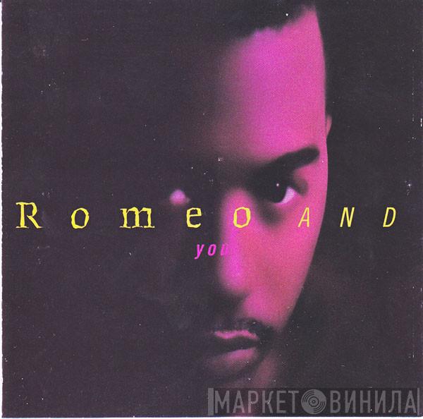 Romeo And - Romeo And You