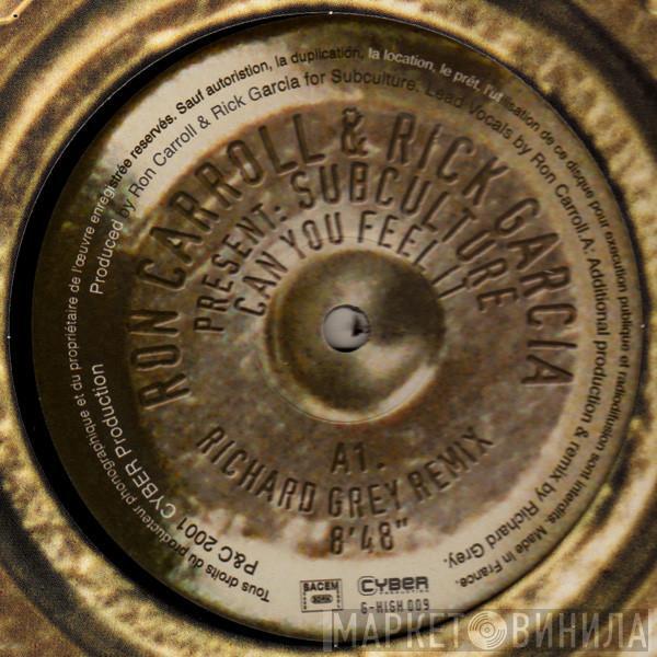 Ron Carroll, Rick Garcia, Subculture - Can You Feel It
