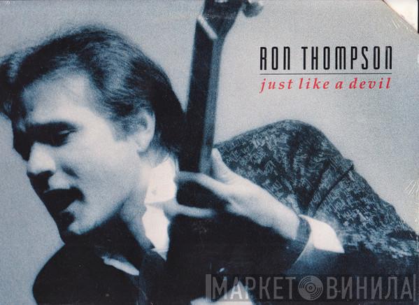  Ron Thompson  - Just Like A Devil