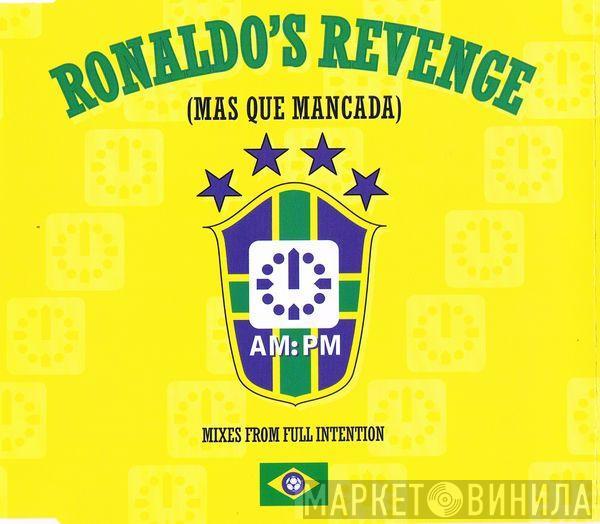 Ronaldo's Revenge - Mas Que Mancada