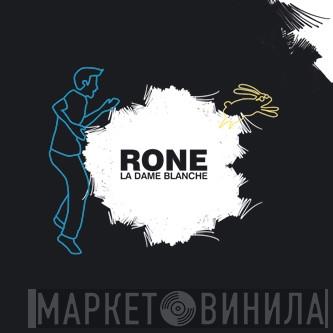 Rone - La Dame Blanche