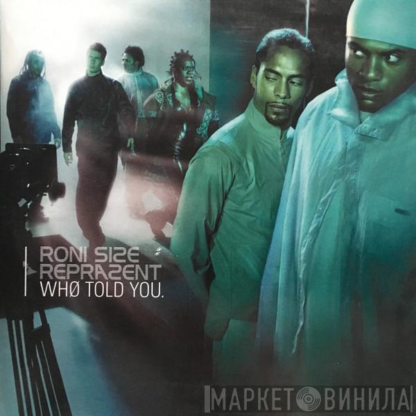  Roni Size / Reprazent  - Whø Told You