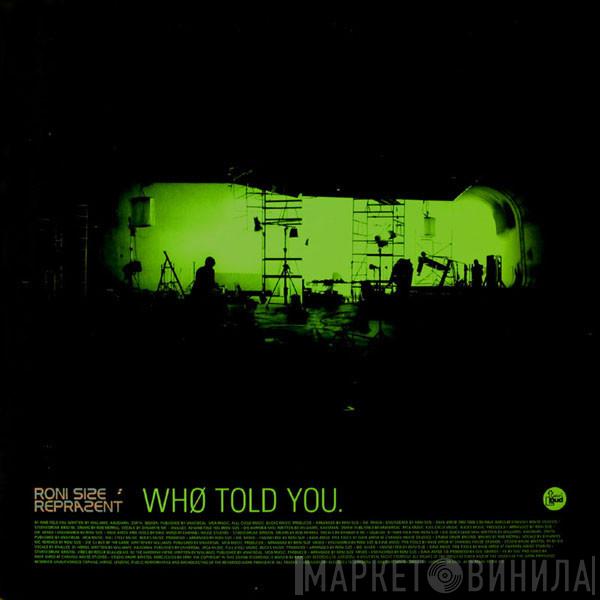  Roni Size / Reprazent  - Who Told You