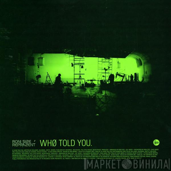  Roni Size / Reprazent  - Who Told You