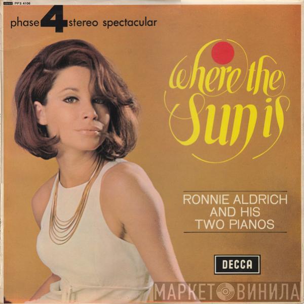  Ronnie Aldrich And His Two Pianos  - Where The Sun Is