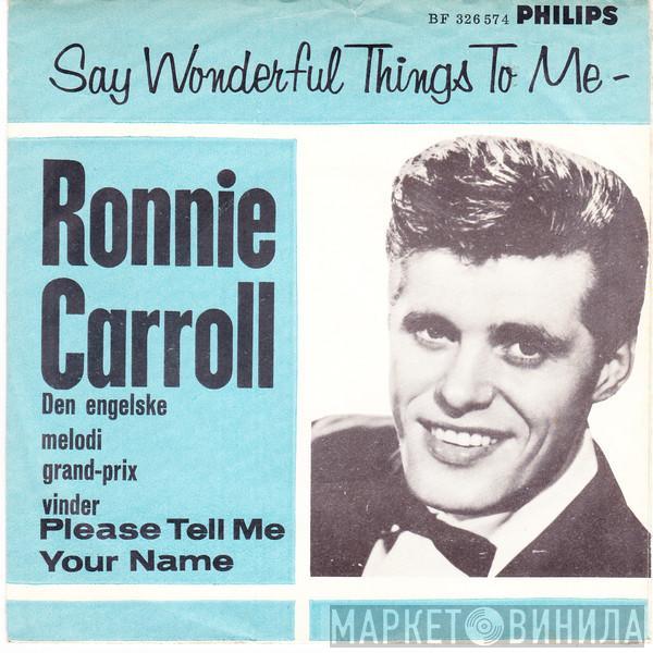  Ronnie Carroll  - Say Wonderful Things