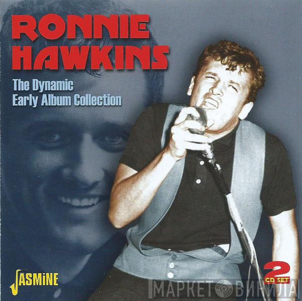 Ronnie Hawkins - The Dynamic Early Album Collection