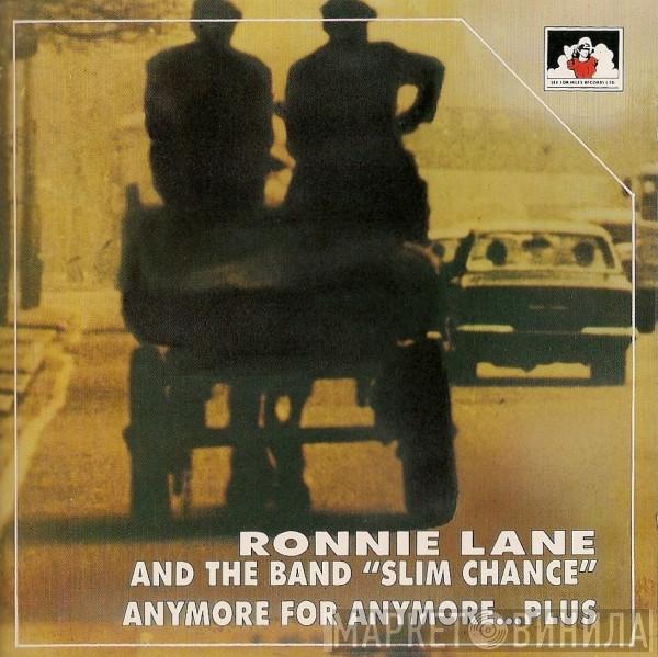 Ronnie Lane & Slim Chance - Anymore For Anymore...Plus