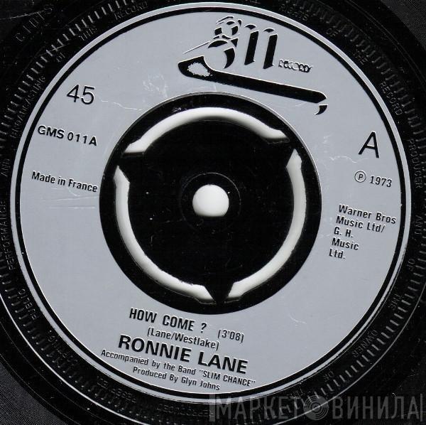 Ronnie Lane & Slim Chance - How Come?