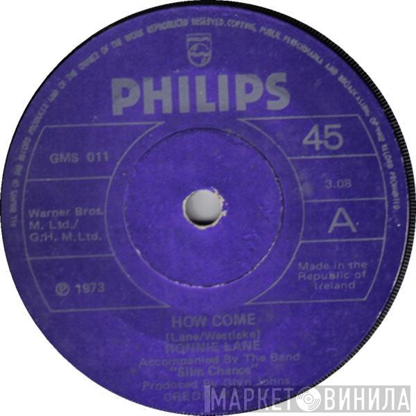  Ronnie Lane & Slim Chance  - How Come?