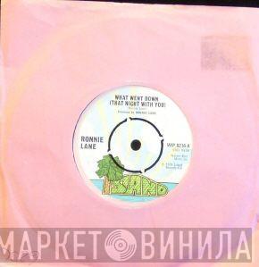 Ronnie Lane - What Went Down (That Night With You)