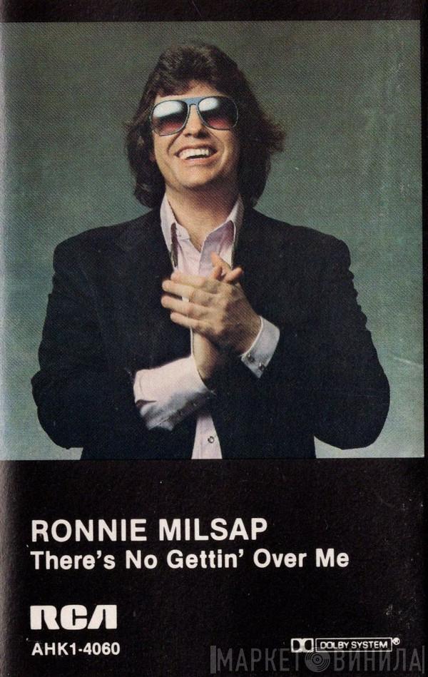  Ronnie Milsap  - There's No Gettin' Over Me