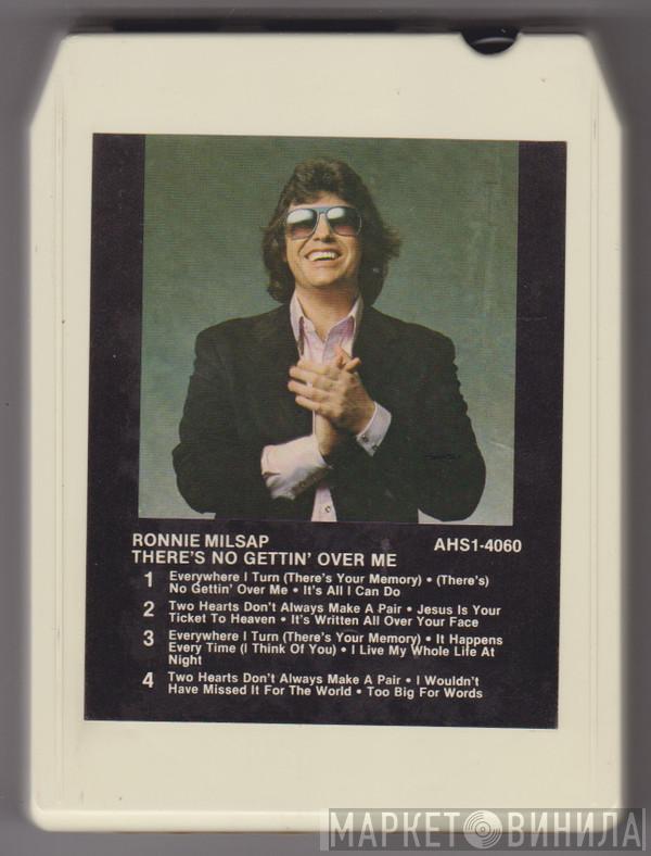  Ronnie Milsap  - There's No Gettin' Over Me