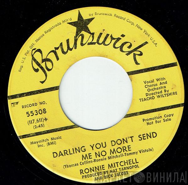 Ronnie Mitchell - Darling You Don't Send Me No More / Come On Home To Me Baby