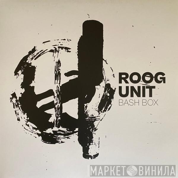 Roog Unit - Bash Box EP