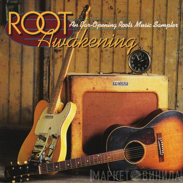  - Root Awakening - An Ear-Opening Roots Music Sampler