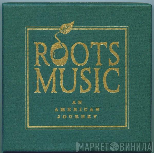  - Roots Music - An American Journey
