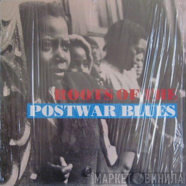  - Roots Of The Postwar Blues