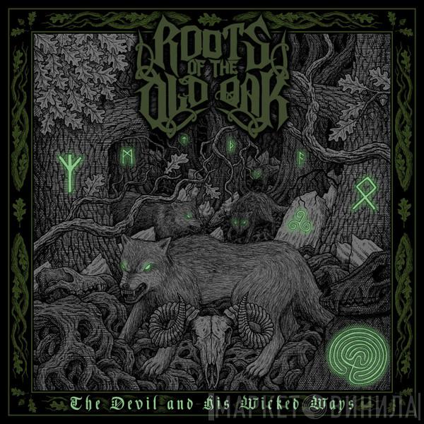 Roots of the Old Oak - The Devil And His Wicked Ways