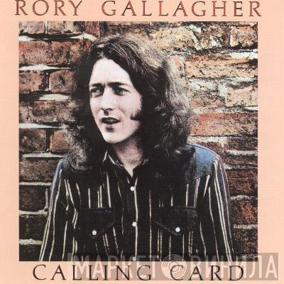  Rory Gallagher  - Calling Card