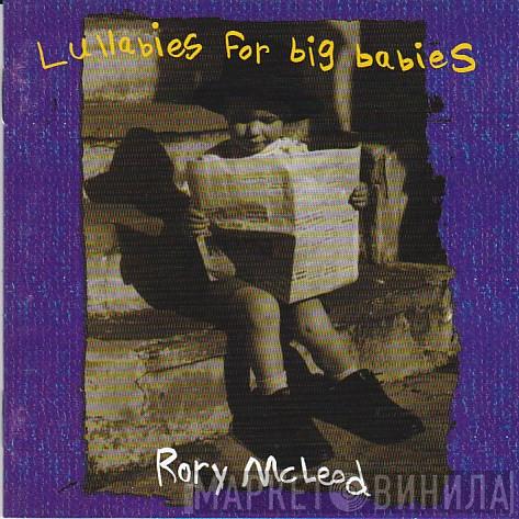  Rory McLeod  - Lullabies For Big Babies