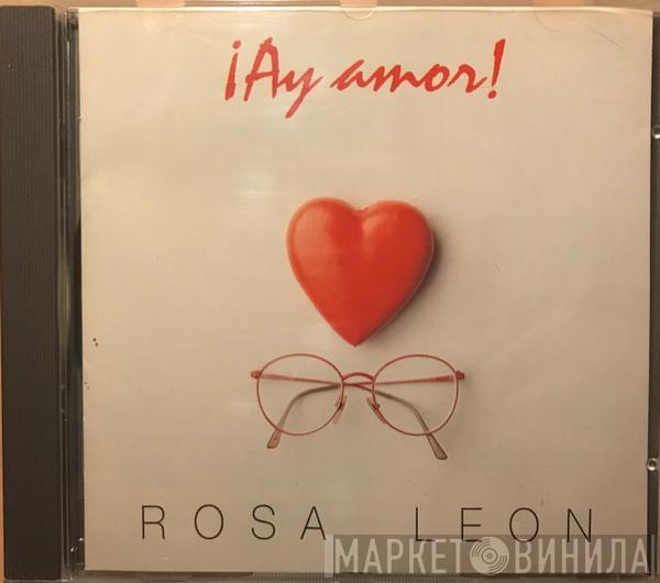 Rosa León - ¡Ay Amor!
