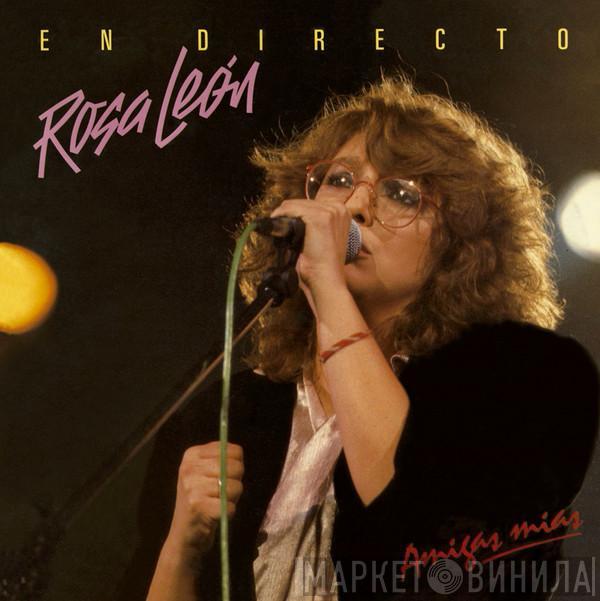 Rosa León - Amigas Mias (En Directo)