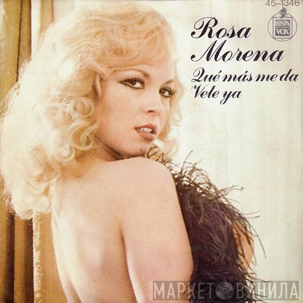 Rosa Morena - Qué Más Me Da / Vete Ya