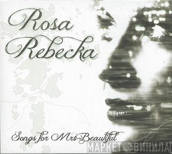 Rosa Rebecka - Songs For Mrs Beautiful