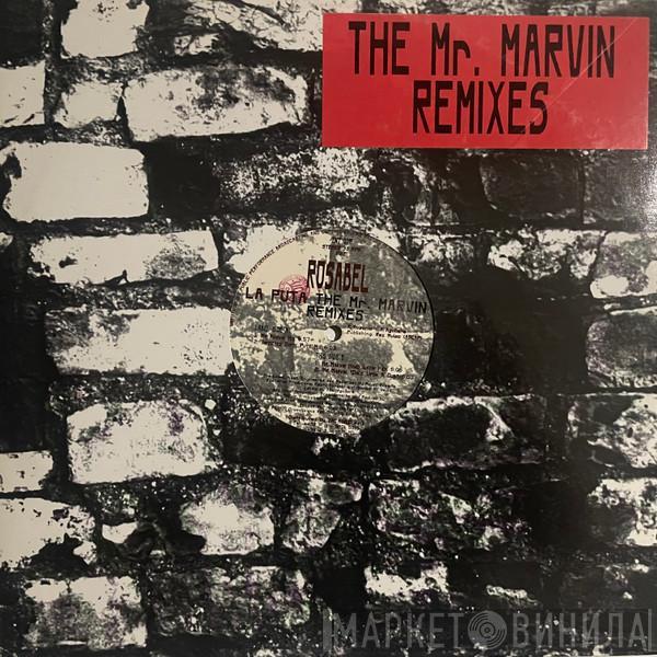  Rosabel  - La Puta (The Mr. Marvin Remixes)